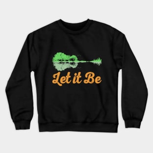 Let It Be Crewneck Sweatshirt